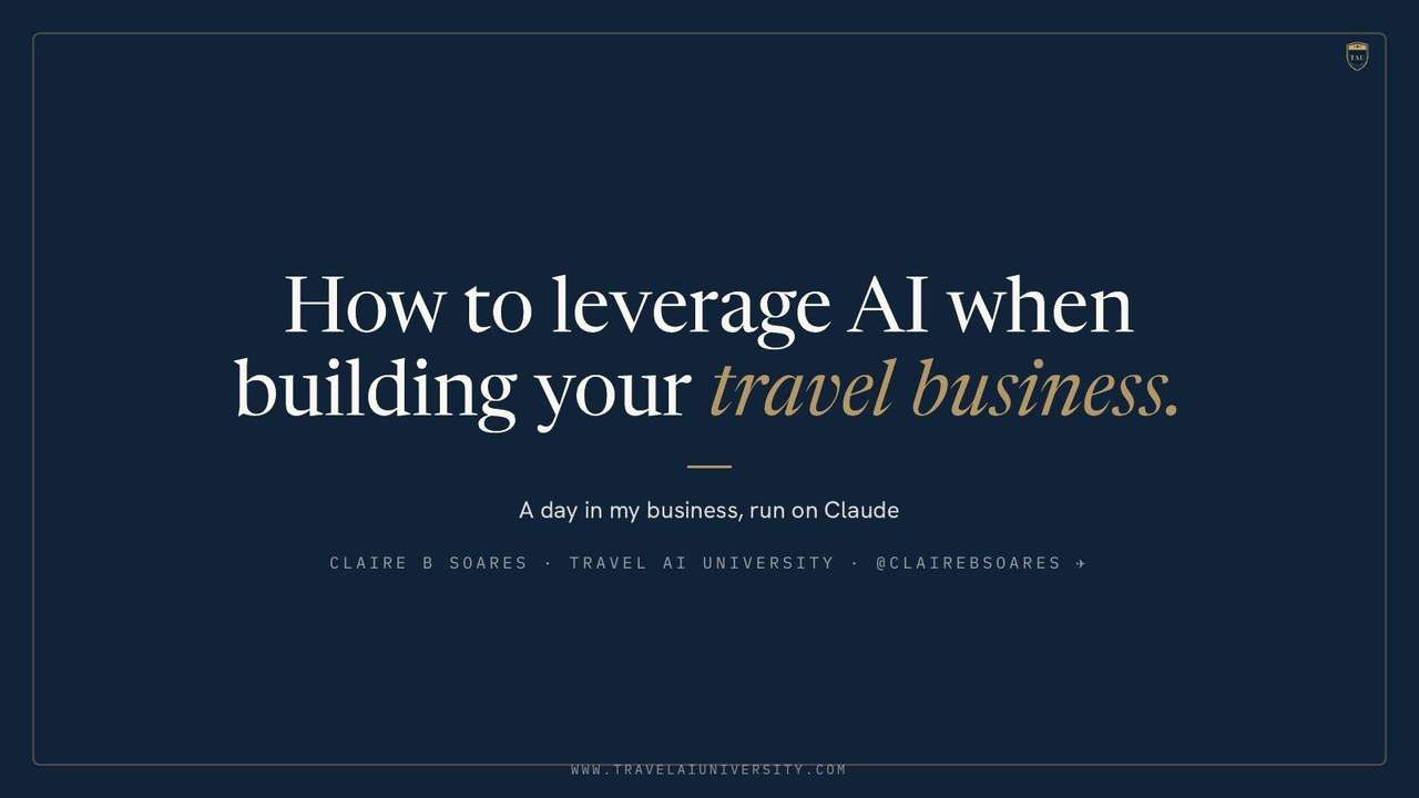 How to leverage AI when building your travel business. A day in my business, run on Claude CLAIRE B SOARES · · @CLAIREBSOARES ✈